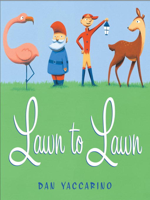 Title details for Lawn to Lawn by Dan Yaccarino - Available